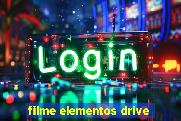 filme elementos drive